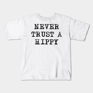 Never Trust A Hippy Black Painting Kids T-Shirt